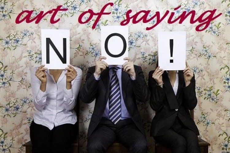 The Art of Saying NO: Η τέχνη του να λές όχι!! 15 συμβουλές!!
