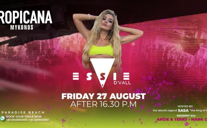 Tropicana Mykonos: Essie De Vall arrives to Tropicana Mykonos for the second time