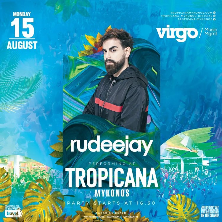 Tropicana Mykonos: Famous Italian DJ Rudeejay on the decks of Tropicana, Monday August  15, 2022 [pics]