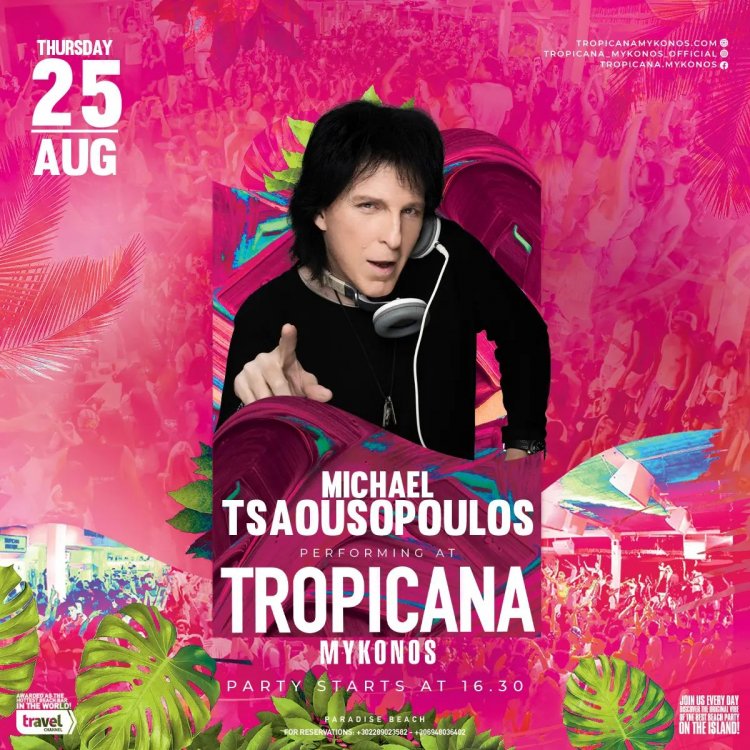 Tropicana Mykonos: One of the best Djs in Greece Michael Tsaousopoulos on the decks of Tropicana, Thursday, August 25th, 2022. [pics &video]