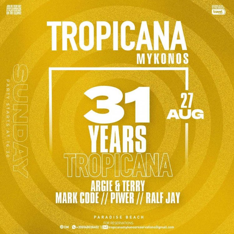 Tropicana Mykonos Party: 31 Years Anniversary Celebration at Tropicana  on Sunday, August 27 th, 2023 - Are you ready to live the experience ? [pics]
