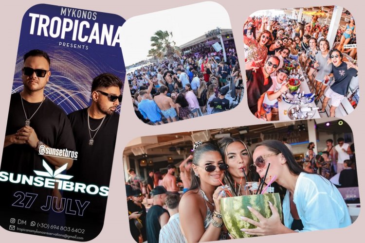 Tropicana Mykonos Party: DJs Sunset Bros on the decks of Tropicana, Sunday, July 27th, 2025. Are you ready to live the experience? [pics & vids]